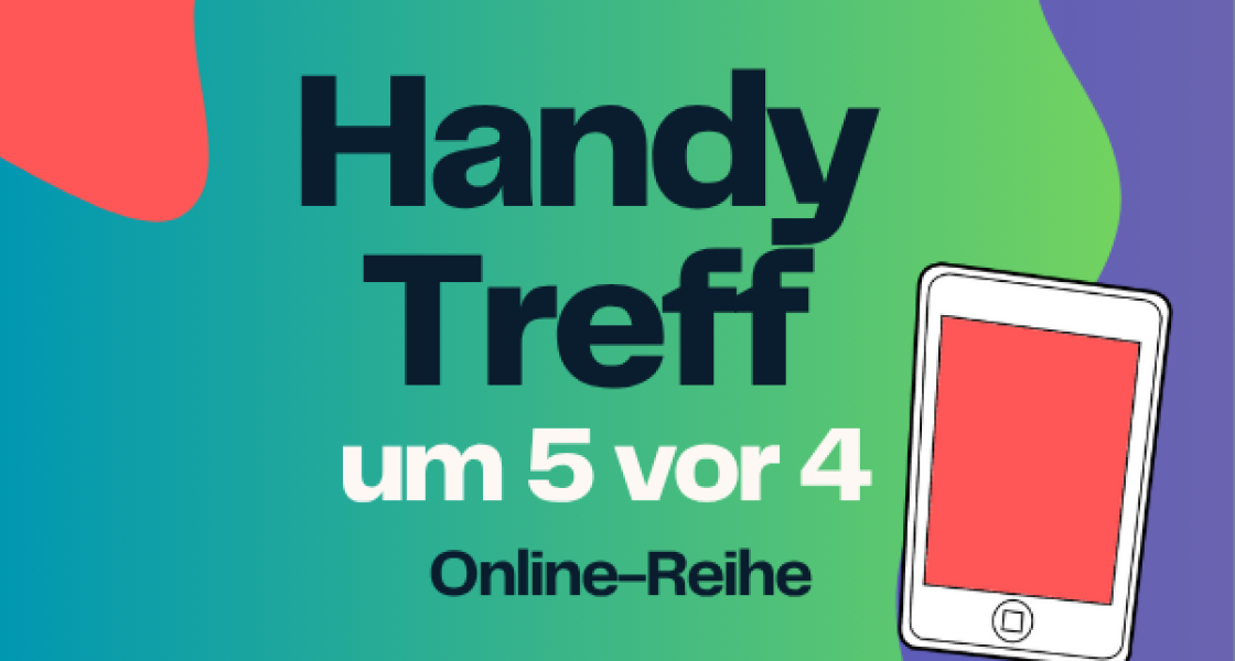 Grafik mit den Logos der aktuellen Handyaktionen, große Überschrift: Handy Treff um 5 vor 4 Online-Reihe